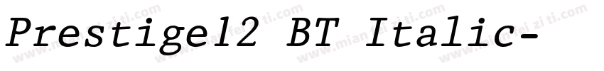 Prestige12 BT Italic字体转换